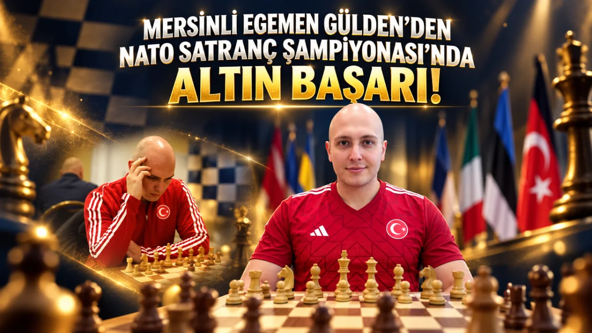Mersinli Egemen Gülden’den NATO Satranç Şampiyonası’nda Altın Başarı!
