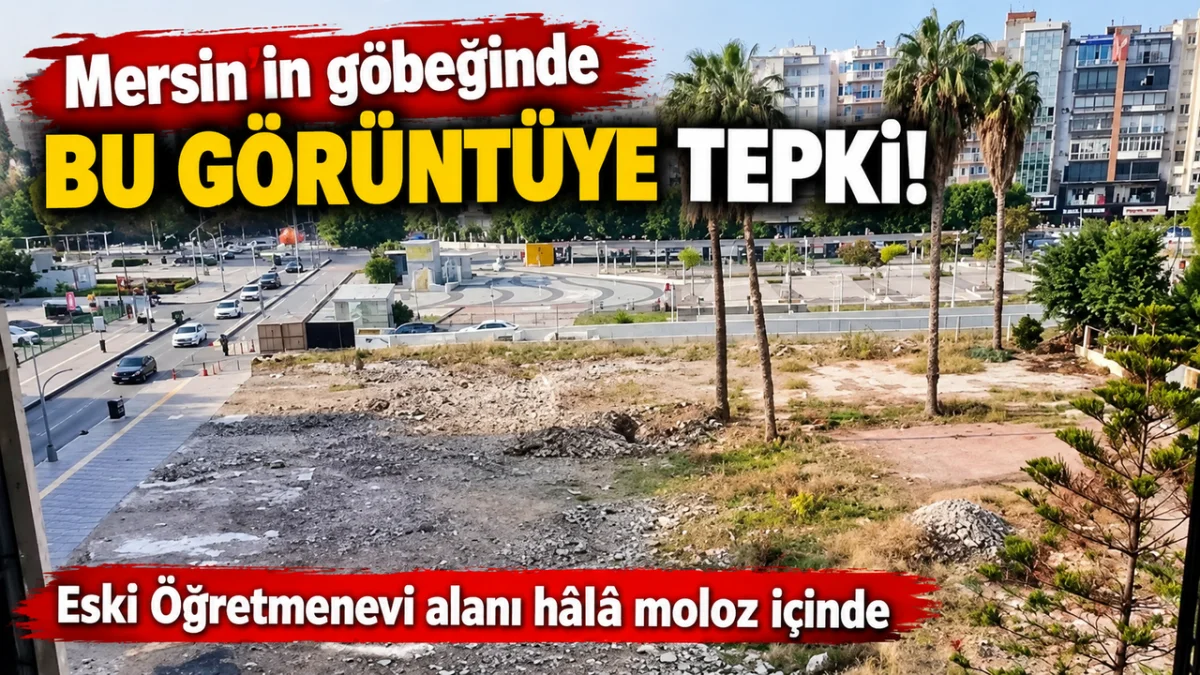 Mersin'in göbeğinde yıkıntı tepkisi!