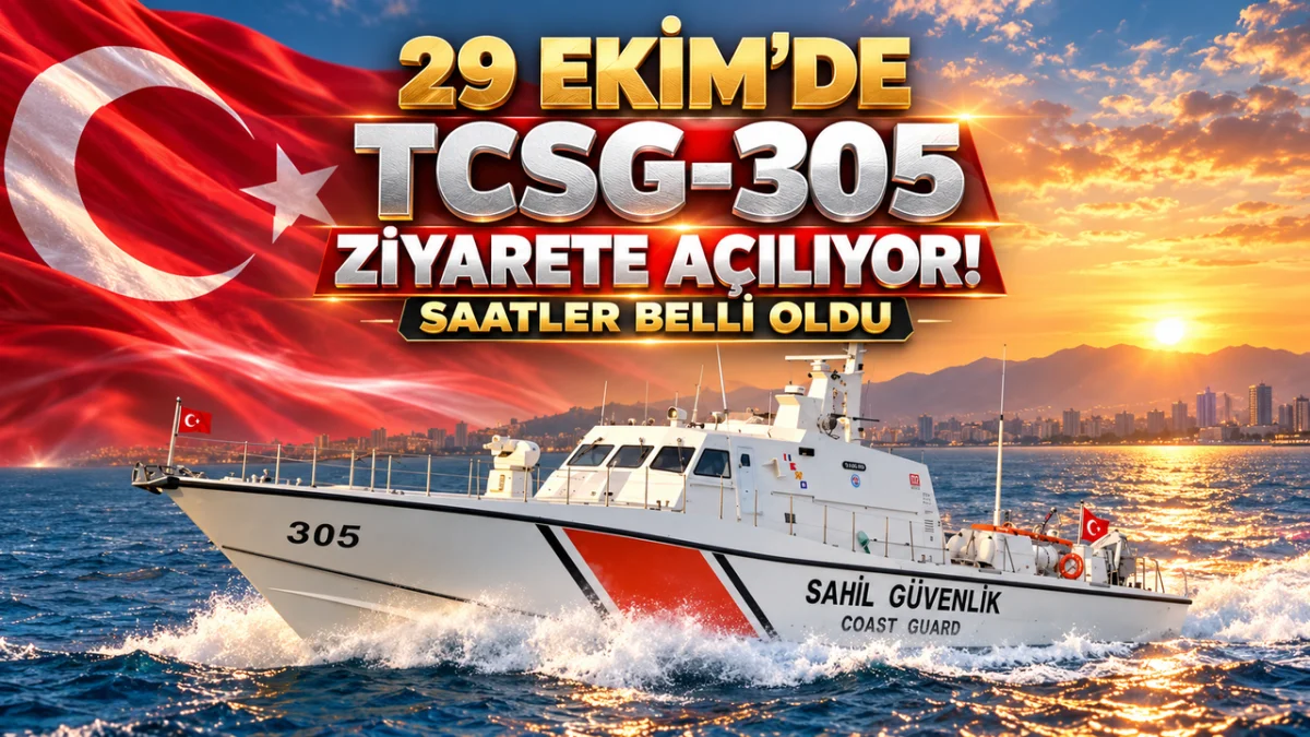 29 Ekim'de TCSG-305 Sahil Güvenlik Gemisi Ziyarete Açılıyor! Saatler Belli Oldu