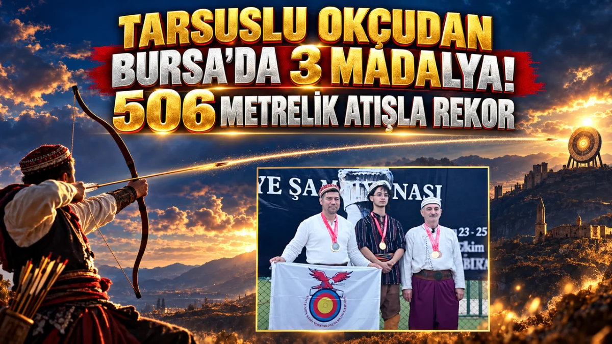 Tarsuslu Okçudan Bursa'da 3 Madalya! 506 Metrelik Atışla Rekor Kırdı