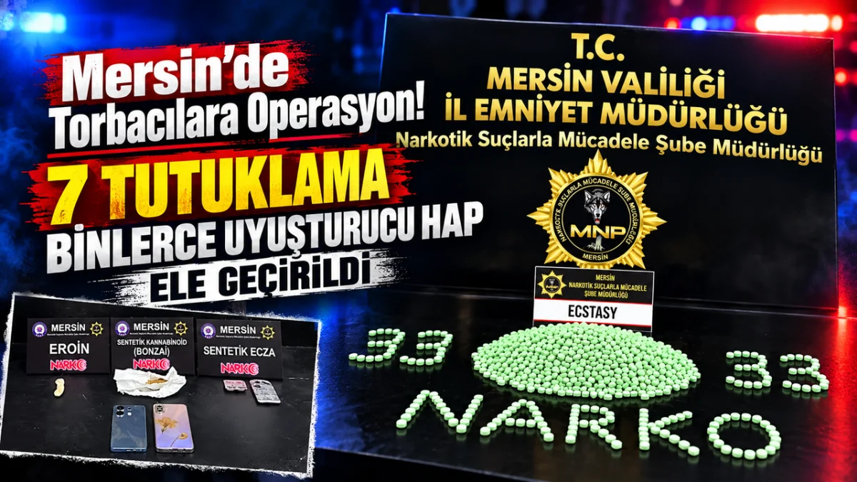 Mersin’de Torbacılara Operasyon!