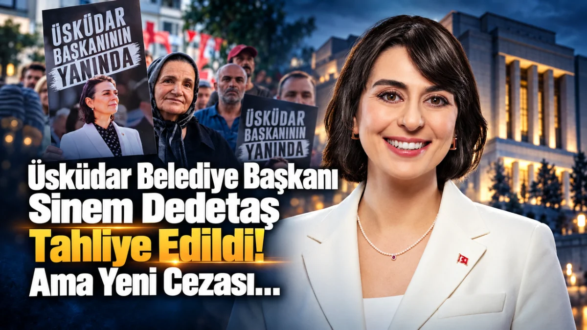 Üsküdar Belediye Başkanı Sinem Dedetaş Tahliye Edildi!