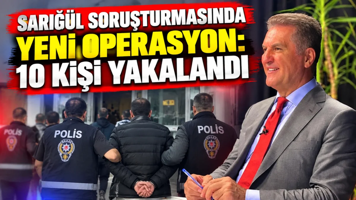 Mustafa Sarıgül'ün Yakınlarına Yeni Operasyon! 11 Kişi Hakkında Gözaltı Kararı